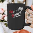 Phinally Done PhDShirt Graduation Graphic Print Coffee Mug