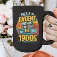 Please Be-Patient I'm From The 1900S Retro Sarcastic Saying Graphic Print Coffee Mug