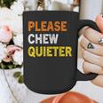 Please Chew Quieter Introvert Silence Lover Quote Graphic Print Coffee Mug Please Chew Quieter Introvert Silence Lover Quote Graphic Print Coffee Mug