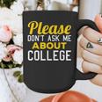 Please Don't Ask Me About College Graduation Tee T-Shirt Graphic Print Coffee Mug