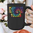 Please Be Be Patient With Me I'm From The 1900s Hippie Graphic Print Coffee Mug