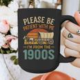 Please Be Patient I'm From The 1900s Humor Graphic Print Coffee Mug