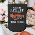 Please Be Patient With Me I'm From The 1900s Old School Graphic Print Coffee Mug