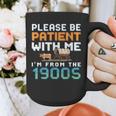 Please Be Patient With Me I'm From The 1900s Retro Grandpa Graphic Print Coffee Mug Please Be Patient With Me I'm From The 1900s Retro Grandpa Graphic Print Coffee Mug