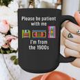 Please Be Patient With Me I'm From The 1900s Video Tape Graphic Print Coffee Mug