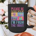 Please Be Patient With Me I'm From The 1900s Vintage 1900s Graphic Print Coffee Mug