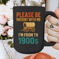 Please Be Patient I'm From The 1900s Vintage Father Day Men Graphic Print Coffee Mug Please Be Patient I'm From The 1900s Vintage Father Day Men Graphic Print Coffee Mug