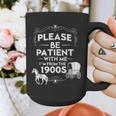 Please Be Patient With Me I'm From The 1900s Vintage Humor Graphic Print Coffee Mug