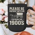 Please Be Patient I'm From The 1900s Vintage Old-Timer Graphic Print Coffee Mug Please Be Patient I'm From The 1900s Vintage Old-Timer Graphic Print Coffee Mug