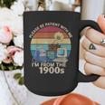 Please Be Patient With Me I'm From The 1900s Vintage Sarcasm Graphic Print Coffee Mug Please Be Patient With Me I'm From The 1900s Vintage Sarcasm Graphic Print Coffee Mug