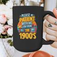 Please Be Patient-With Me I'm From The 1900s Retro 90's Graphic Print Coffee Mug Please Be Patient-With Me I'm From The 1900s Retro 90's Graphic Print Coffee Mug