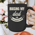 Raising My Dad Is Exhausting Top For Kids Quote Saying Graphic Print Coffee Mug