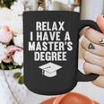 Relax I Have a Master's Degree Graduation Graphic Print Coffee Mug