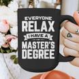 Relax I Have A Master's Degree Shirt Graduation 2022 Graphic Print Coffee Mug