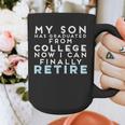 Now I Can Retire Son College Graduation Retirement Graphic Print Coffee Mug