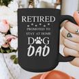 Retired Promoted To Stay At Home Dog Dad Graphic Print Coffee Mug Retired Promoted To Stay At Home Dog Dad Graphic Print Coffee Mug