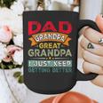 Retro Dad Grandpa Great Grandpa I Just Keep Getting Better Graphic Print Coffee Mug Retro Dad Grandpa Great Grandpa I Just Keep Getting Better Graphic Print Coffee Mug