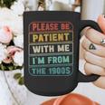 Retro Humor Please Be Patient With Me I'm From The 1900s Graphic Print Coffee Mug