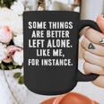 Sarcastic Humor Introverts Some Things Are Better Left Alone Graphic Print Coffee Mug Sarcastic Humor Introverts Some Things Are Better Left Alone Graphic Print Coffee Mug