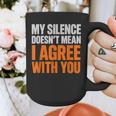 Sarcastic Introvert My Silence Doesn't Mean I Agree Graphic Print Coffee Mug Sarcastic Introvert My Silence Doesn't Mean I Agree Graphic Print Coffee Mug