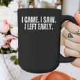 I Came I Saw I Left Early Antisocial Introvert Sarcastic Graphic Print Coffee Mug I Came I Saw I Left Early Antisocial Introvert Sarcastic Graphic Print Coffee Mug