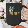 I Came I Saw I Left Early Introverts Lovers Graphic Print Coffee Mug I Came I Saw I Left Early Introverts Lovers Graphic Print Coffee Mug