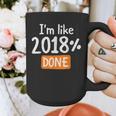 Senior 2018 Shirt I'm Like 2018 Done Class Graduation Graphic Print Coffee Mug