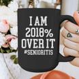 Senioritis Shirt For Seniors Graduation Class Of 2018 Graphic Print Coffee Mug