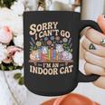 Sorry I Cant Go Im An Indoor Cat Cat Owners Introverts Graphic Print Coffee Mug
