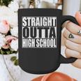 Straight Outta High School Graduation T-Shirt Graphic Print Coffee Mug