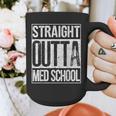 Straight Outta Med School Shirt Graduation Idea Graphic Print Coffee Mug