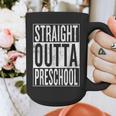 Straight Outta Preschool Pre-School Graduation Cool Graphic Print Coffee Mug