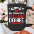 I Survived My Daughter's College Degree College Graduation Graphic Print Coffee Mug
