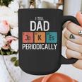 I Tell Dad Jokes Periodically Fathers Day Chemical Graphic Print Coffee Mug