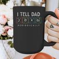 I Tell Dad Jokes Periodically Punny Fathers Day Dad Jokes Graphic Print Coffee Mug