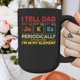 i Tell Dad Jokes Periodically But When I'm In My Elements Graphic Print Coffee Mug