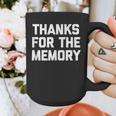 Thanks For The Memory Saying Sarcastic Novelty Humor Graphic Print Coffee Mug