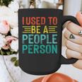 I Used To Be A People Person I Introvert Graphic Print Coffee Mug I Used To Be A People Person I Introvert Graphic Print Coffee Mug