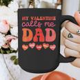 My Valentine Calls Me Dad Retro Groovy Family Daddy Papa Men Graphic Print Coffee Mug My Valentine Calls Me Dad Retro Groovy Family Daddy Papa Men Graphic Print Coffee Mug