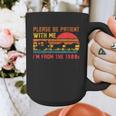 Vintage Retro Please Be Patient With Me I'm From The 1900s Graphic Print Coffee Mug