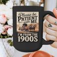 Vintage Saying Please Be Patient With Me I'm From The 1900s Graphic Print Coffee Mug