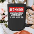 Warning Drinking May Cause Memory Loss Or Worst Memory Loss Graphic Print Coffee Mug Warning Drinking May Cause Memory Loss Or Worst Memory Loss Graphic Print Coffee Mug