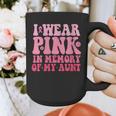 I Wear Pink In Memory Of My Aunt Breast Cancer Aunt Awarenes Graphic Print Coffee Mug