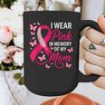 I Wear Pink In Memory Of My Mom Breast Cancer Awareness Graphic Print Coffee Mug I Wear Pink In Memory Of My Mom Breast Cancer Awareness Graphic Print Coffee Mug