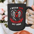 I Wear Red In Memory Of Mom Heart Disease Awareness Month Graphic Print Coffee Mug I Wear Red In Memory Of Mom Heart Disease Awareness Month Graphic Print Coffee Mug