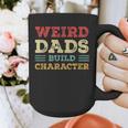 Weird Dads Build Character Vintage Graphic Print Coffee Mug