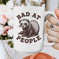 Bad At People Ferret Introvert Saying Slogan Tee Graphic Print Coffee Mug Bad At People Ferret Introvert Saying Slogan Tee Graphic Print Coffee Mug