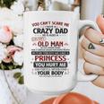 You Can’t Scare Me I Have A Crazy Dad Graphic Print Coffee Mug