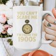 You Can't Scare Me I'm From The 1900s Vintage Pocket Watch Premium Graphic Print Coffee Mug