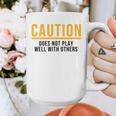 Caution Does Not Play Well With Others Introvert Graphic Print Coffee Mug Caution Does Not Play Well With Others Introvert Graphic Print Coffee Mug